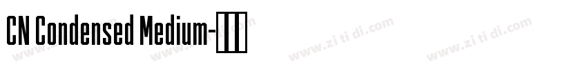 CN Condensed Medium字体转换 CN Condensed Medium字体转换